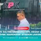 Ketua Dewan Pimpinan Wilayah (DPW) LPPK Sultra, Karmin melaporkan langsung Proyek Mangkrak Stadion Lakidende di KPK RI, Senin (11/08/2025).