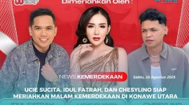 Udul Fatrah, Ucie Sucita dan Chesylino siap hibur masyarakat Konawe Utara malam kemerdekaan ke 80 Tahun.